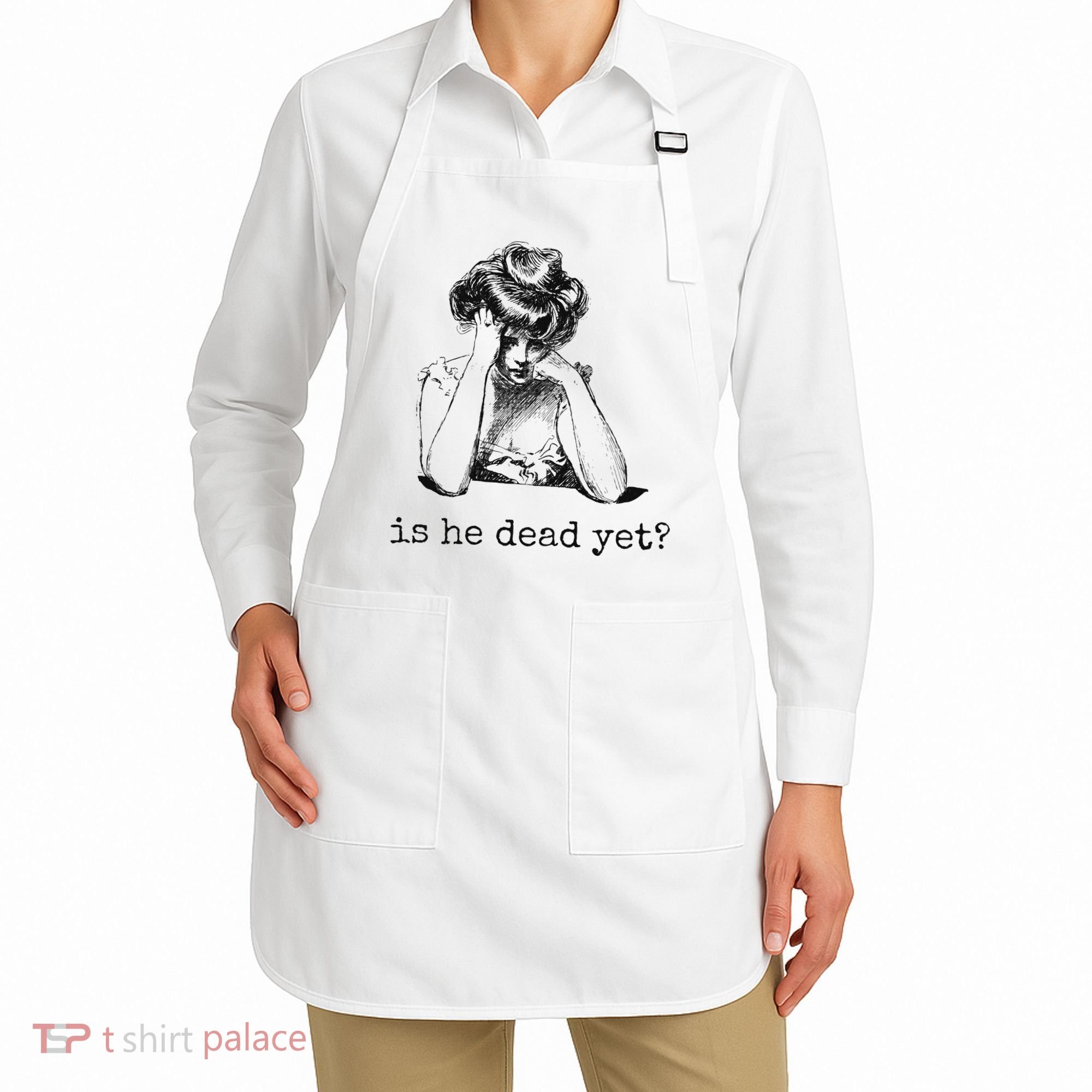 Is He Dead Yet Apron