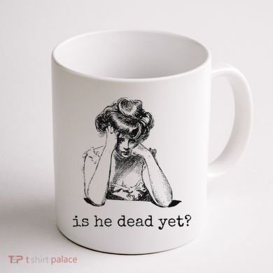 Is He Dead Yet Coffee Mug back