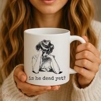 Is He Dead Yet Coffee Mug thumb 3
