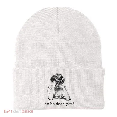 Is He Dead Yet Beanie
