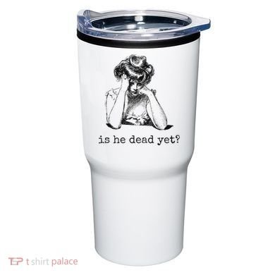 Is He Dead Yet Tumbler