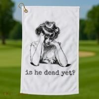 Is He Dead Yet Golf Towel thumb 1