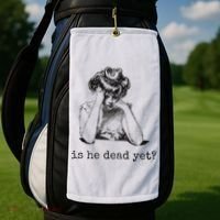 Is He Dead Yet Golf Towel thumb 2