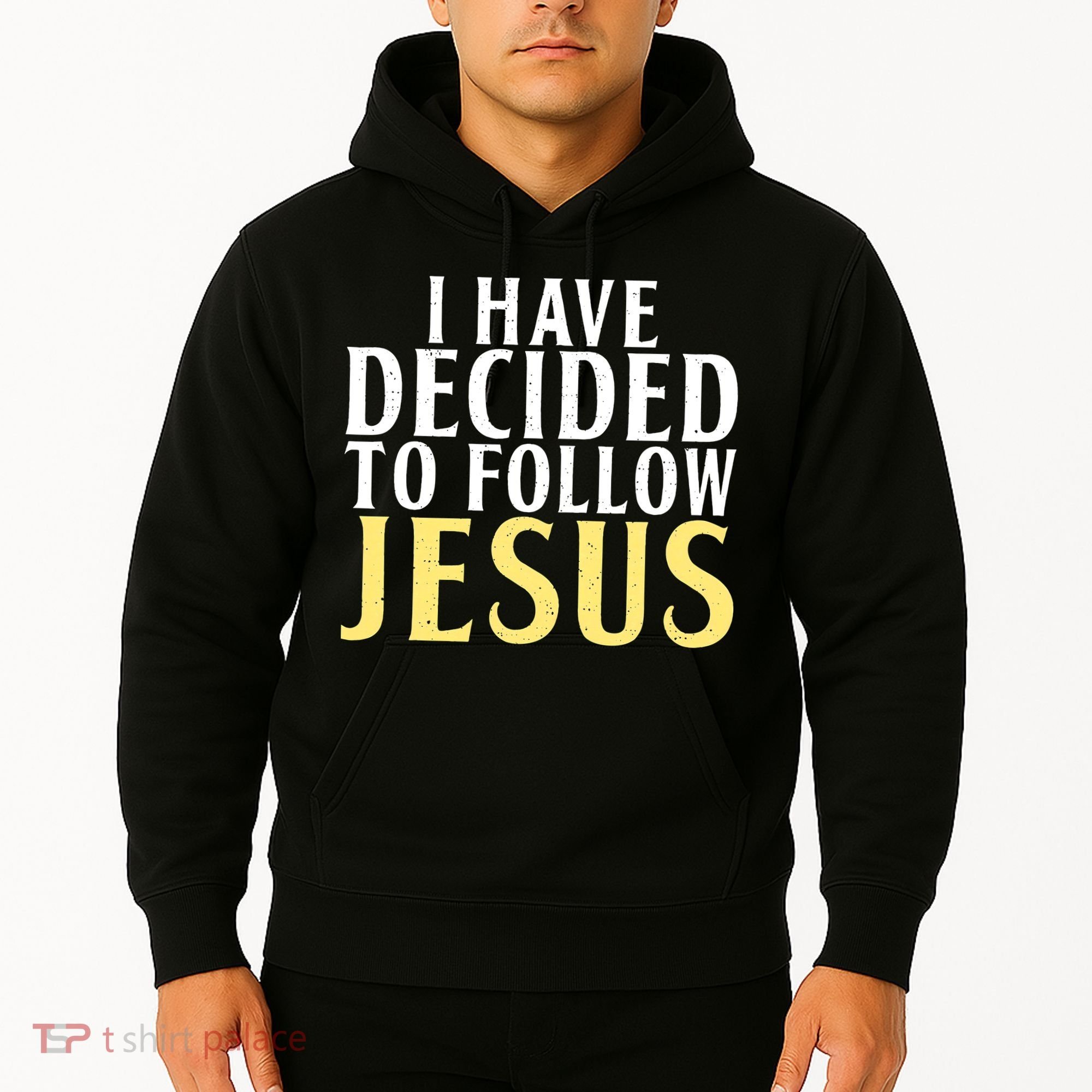 I have decided to follow Jesus God Religious Hoodie