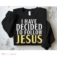 I have decided to follow Jesus God Religious Sweatshirt thumb 2