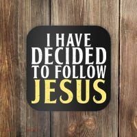 I have decided to follow Jesus God Religious Coaster thumb 0