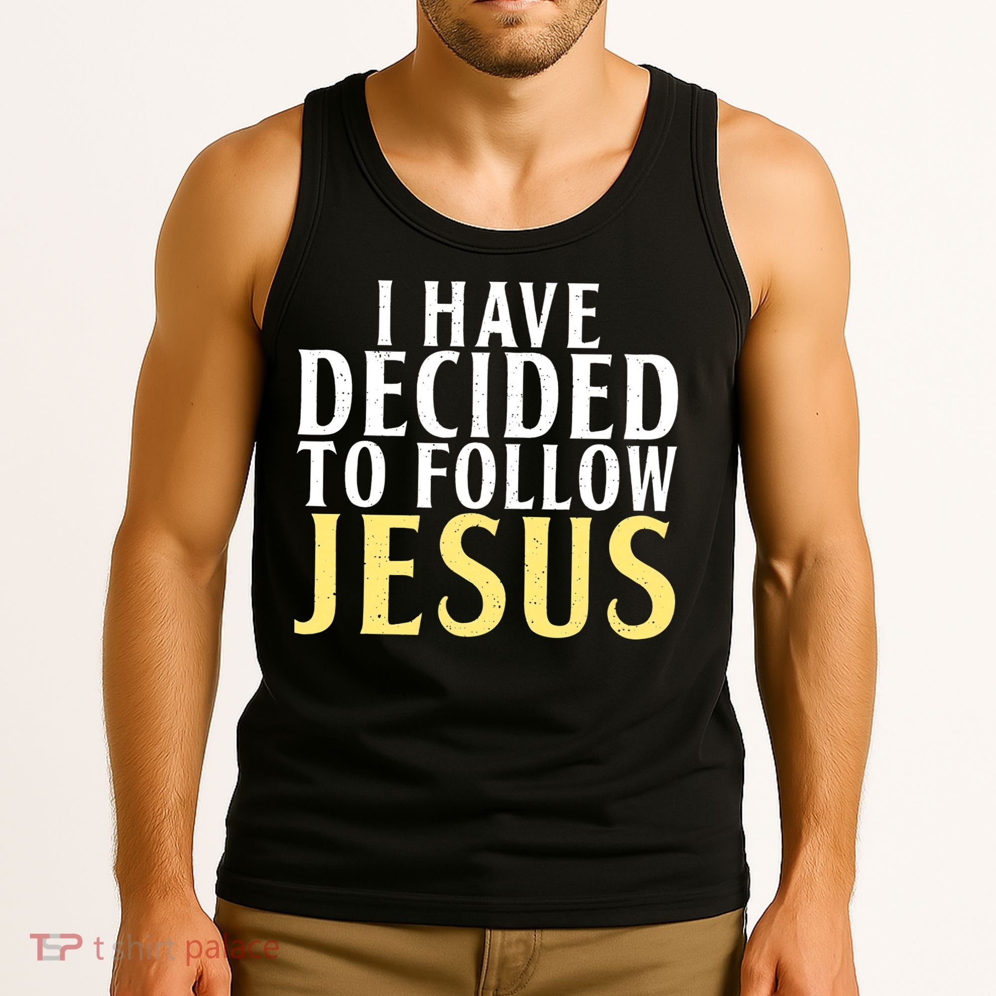 I have decided to follow Jesus God Religious Tank Top