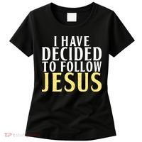 I have decided to follow Jesus God Religious Women's T-Shirt thumb 0