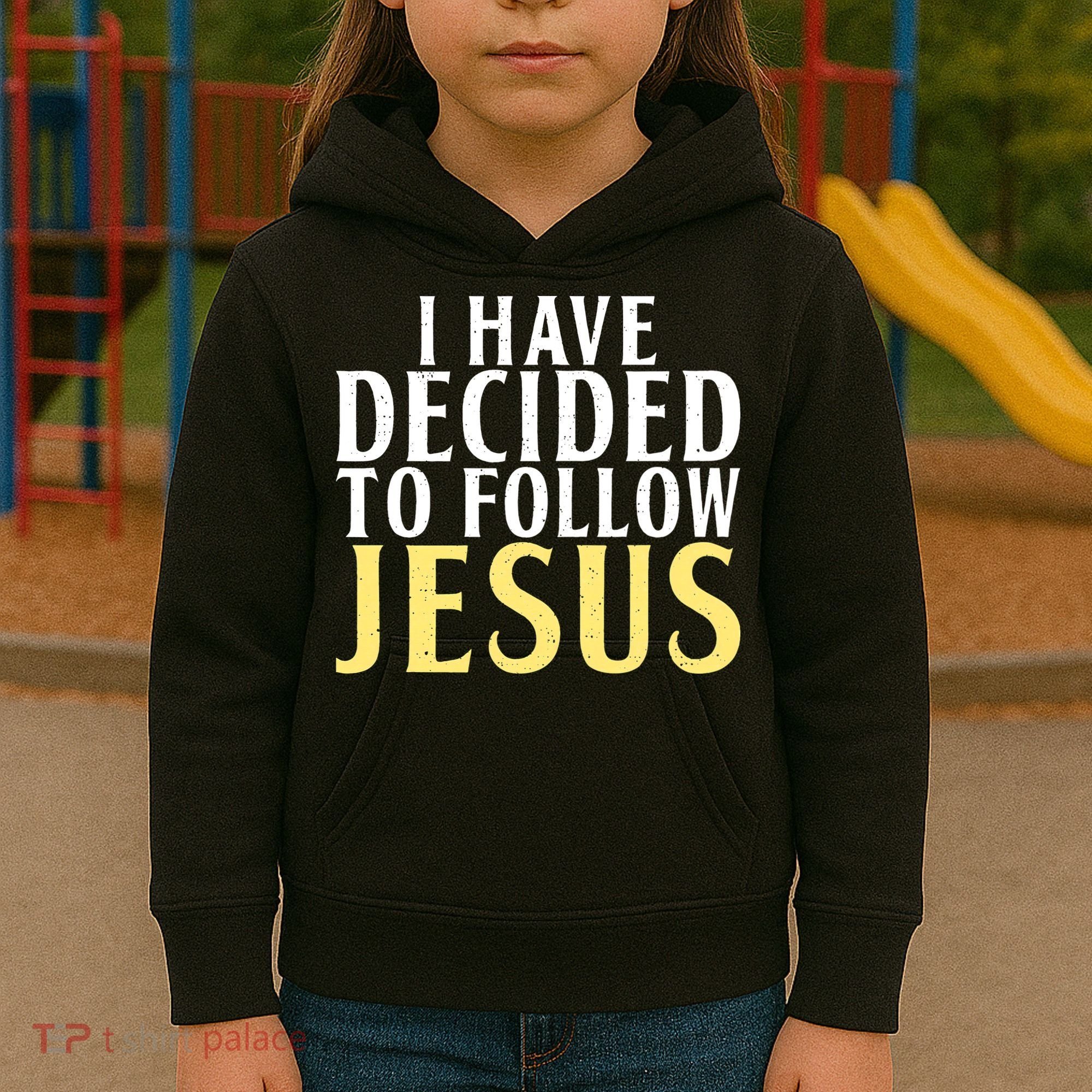 I have decided to follow Jesus God Religious Kids Hoodie
