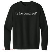 Is He Dead Yet Long Sleeve V.I.T. Fleece Crew Sweatshirt thumb 0