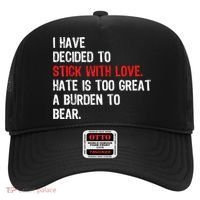 I Have Decided To Stick With Love Hate Is Too Great A Burden To Bear Hat thumb 0