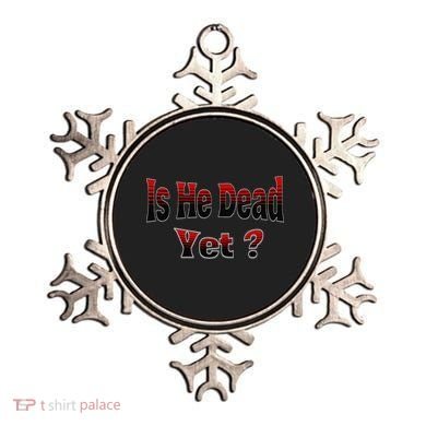Is He Dead Yet Vintage Ornament