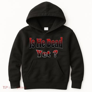Is He Dead Yet Vintage Kids Hoodie