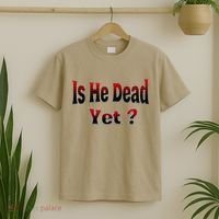 Is He Dead Yet Vintage T-Shirt thumb 2