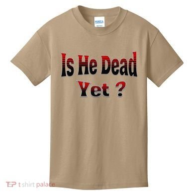Is He Dead Yet Vintage Kids T-Shirt