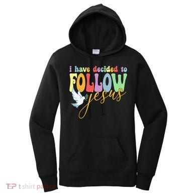 I Have Decided To Follow Jesus No Turning Back Women's Hoodie