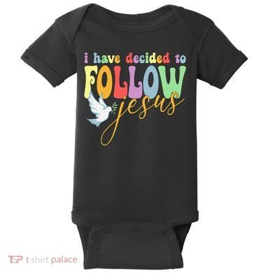 I Have Decided To Follow Jesus No Turning Back Baby Bodysuit