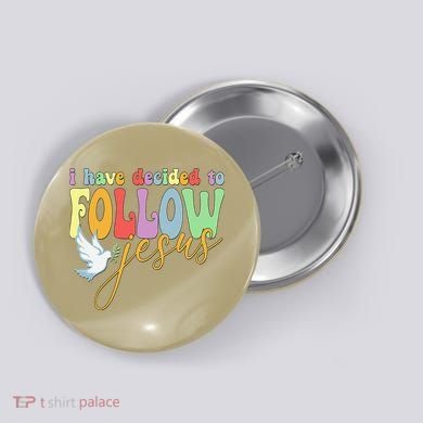 I Have Decided To Follow Jesus No Turning Back Button