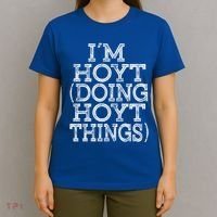 I'm Hoyt Doing Hoyt Things Family Reunion First Name Cute Gift T-Shirt thumb 4