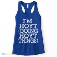 I'm Hoyt Doing Hoyt Things Family Reunion First Name Cute Gift Women's Tank Top thumb 0
