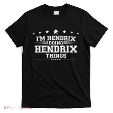 Im Hendrix Doing Hendrix Things T-Shirt