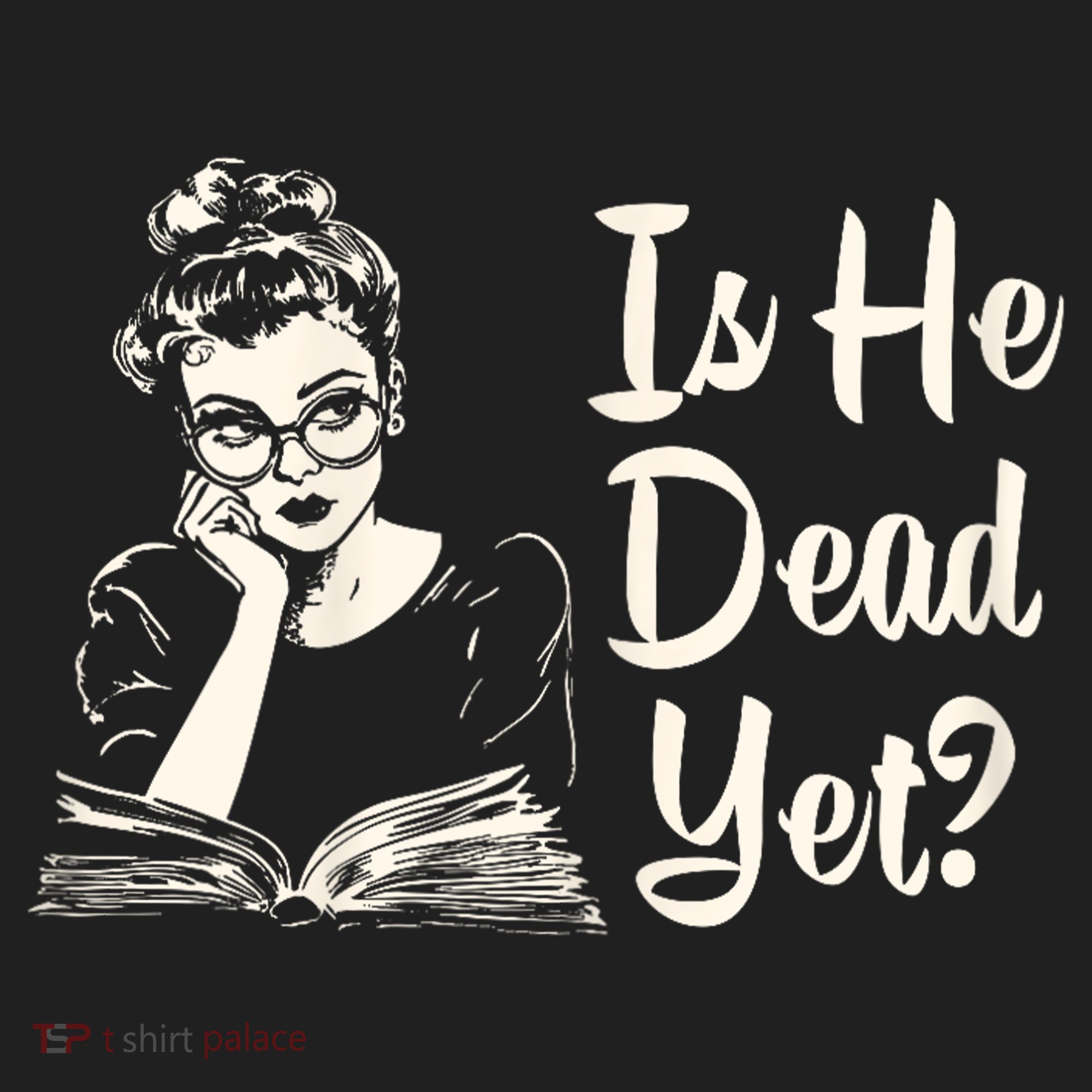 Is He Dead Yet Is He Dead Yet Women's Sweatshirt