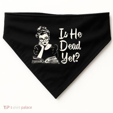 Is He Dead Yet Is He Dead Yet USA-Made Doggie Bandana