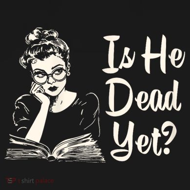Is He Dead Yet Is He Dead Yet Hoodie