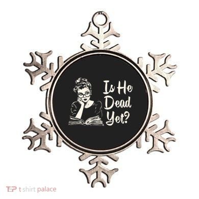Is He Dead Yet Is He Dead Yet Ornament