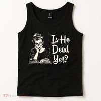 Is He Dead Yet Is He Dead Yet Tank Top thumb 2