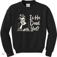 Is He Dead Yet Is He Dead Yet Kids Sweatshirt thumb 0