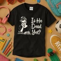 Is He Dead Yet Is He Dead Yet Kids T-Shirt thumb 3