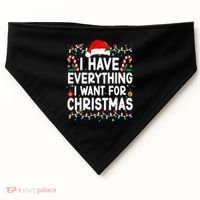 I Have Everything I Want For Christmas USA-Made Doggie Bandana thumb 0