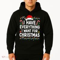 I Have Everything I Want For Christmas Hoodie thumb 2