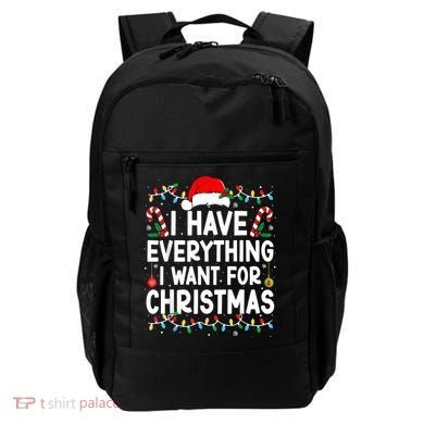 I Have Everything I Want For Christmas Backpack