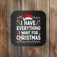 I Have Everything I Want For Christmas Coaster thumb 0