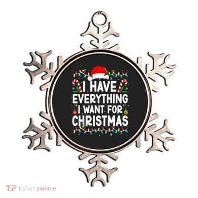 I Have Everything I Want For Christmas Ornament