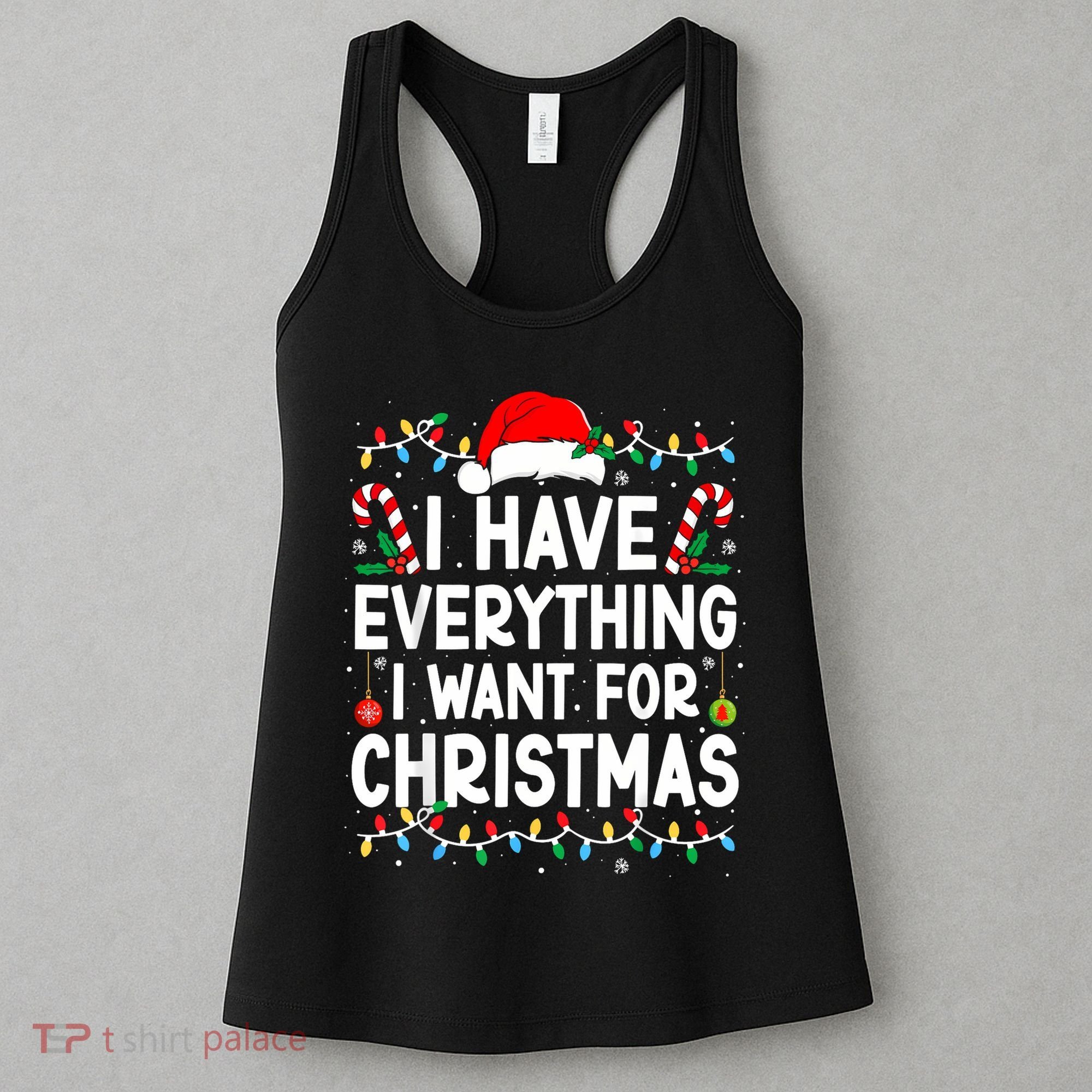 I Have Everything I Want For Christmas Women's Tank Top