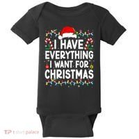 I Have Everything I Want For Christmas Baby Bodysuit thumb 0