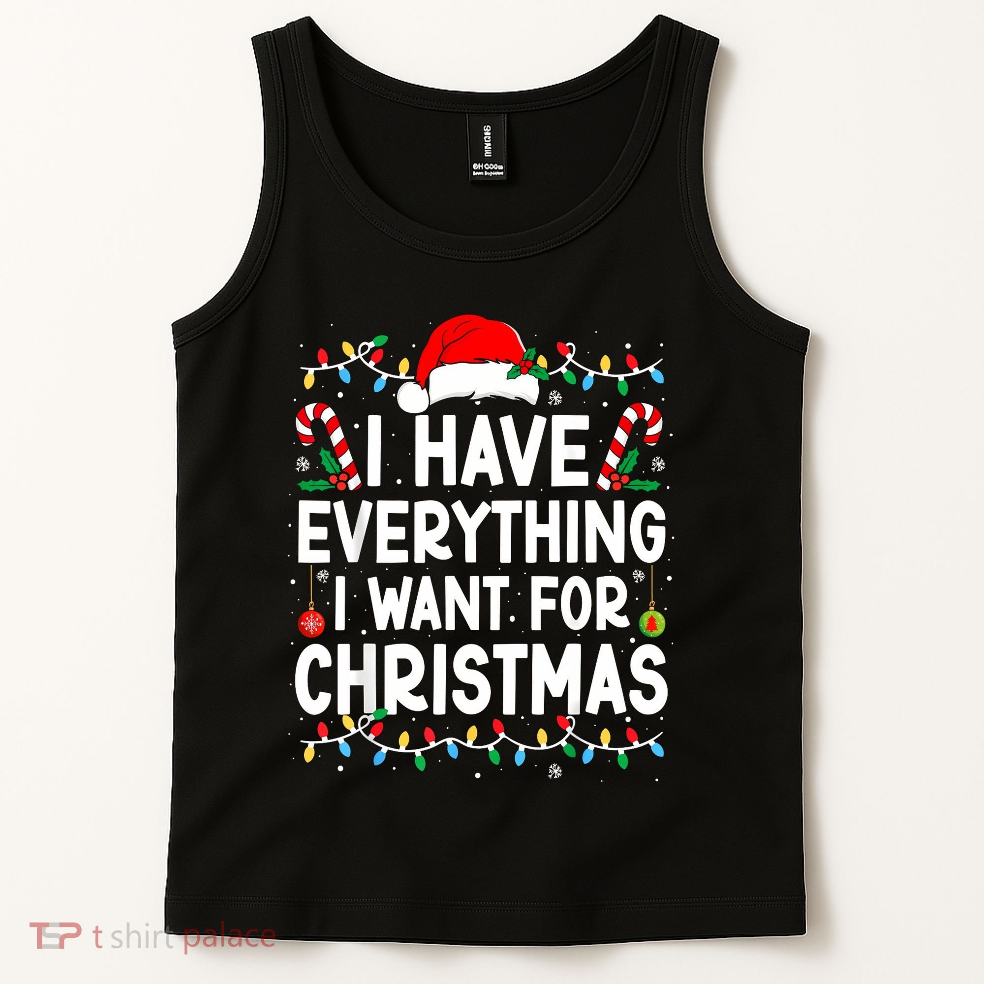 I Have Everything I Want For Christmas Tank Top