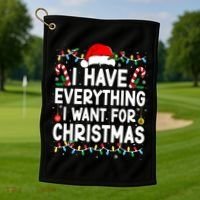 I Have Everything I Want For Christmas Golf Towel thumb 1