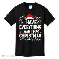 I Have Everything I Want For Christmas Kids T-Shirt thumb 0