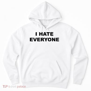 I Hate Everyone Hoodie
