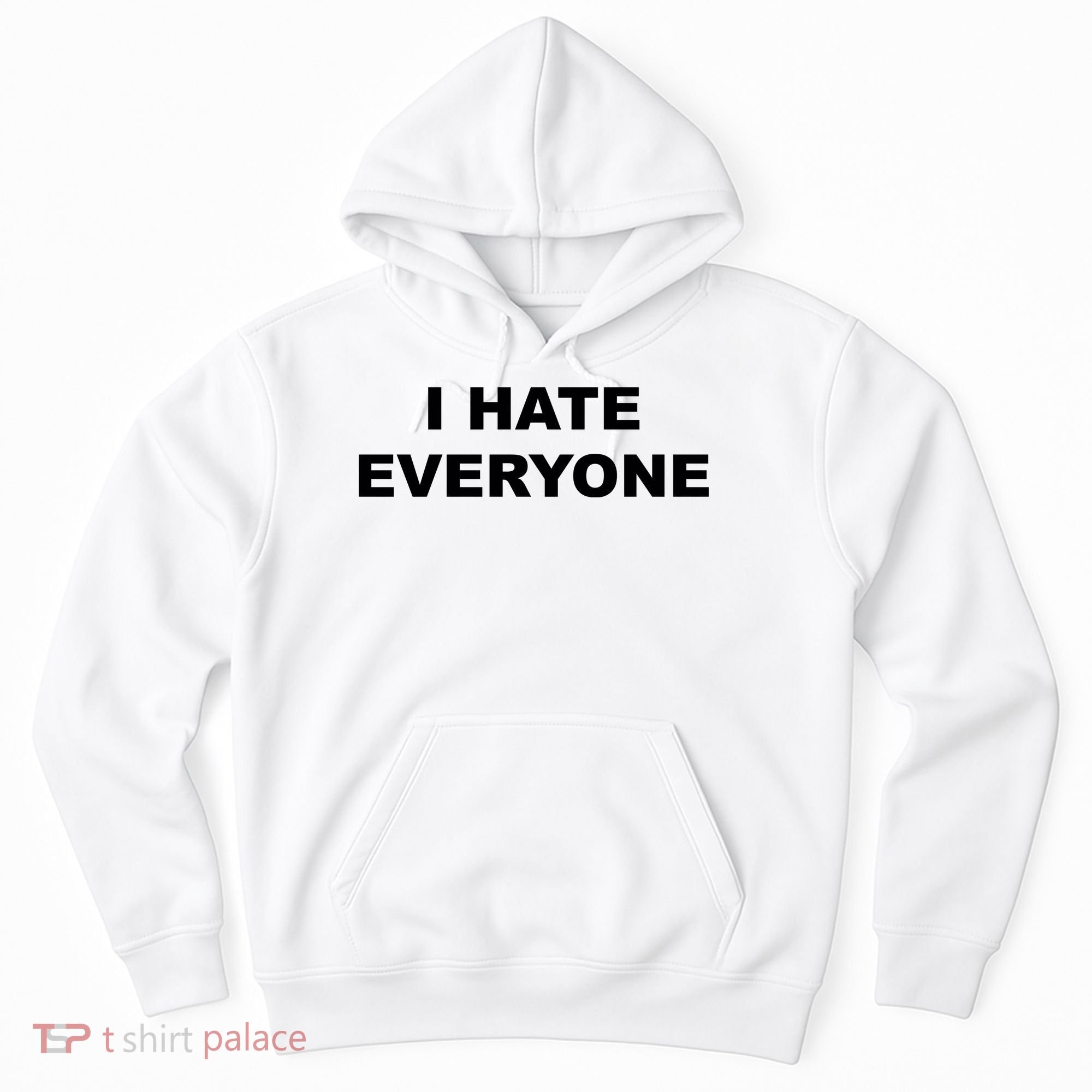 I Hate Everyone Hoodie