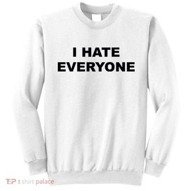 I Hate Everyone Sweatshirt