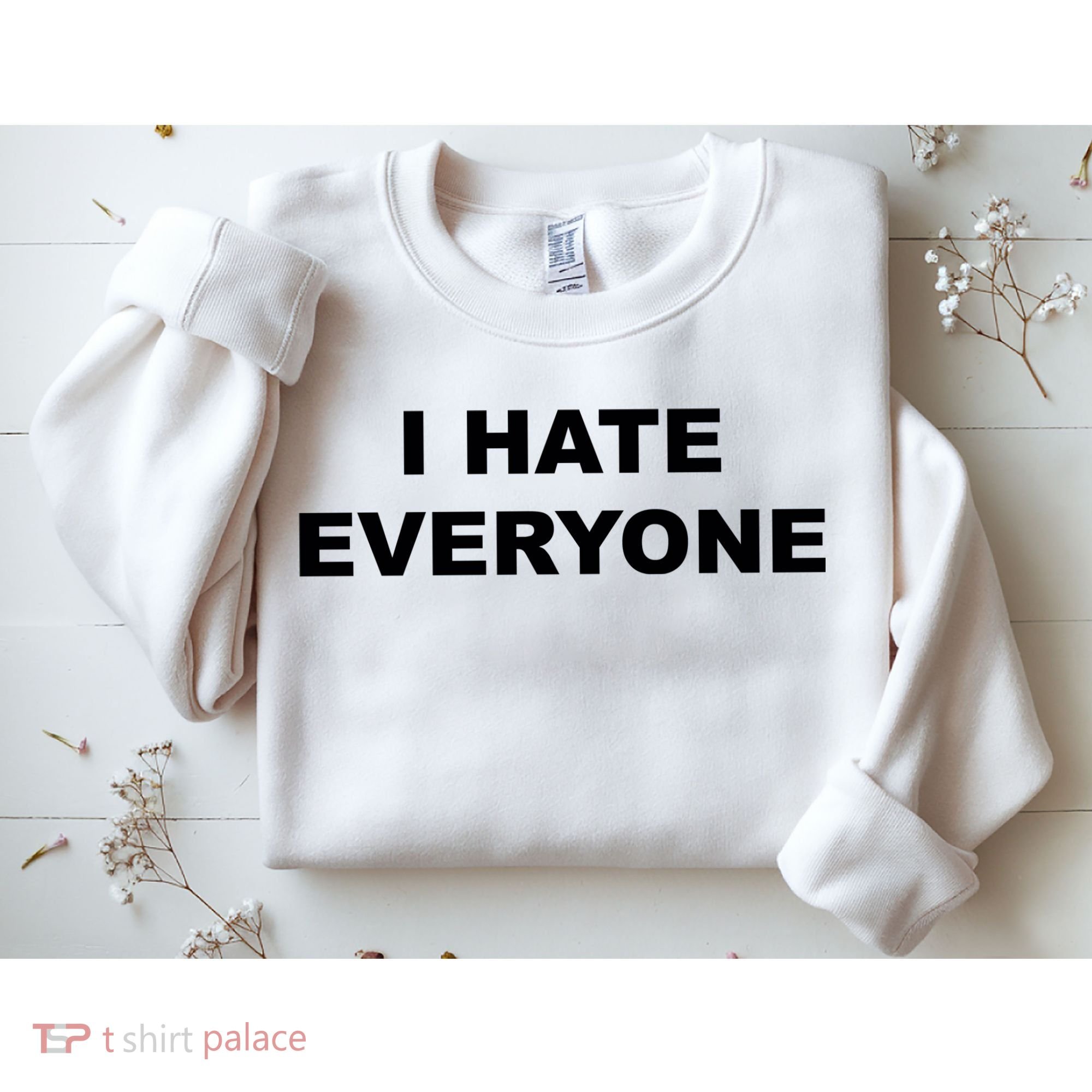 I Hate Everyone Sweatshirt
