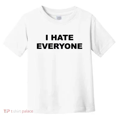 I Hate Everyone Toddler T-Shirt