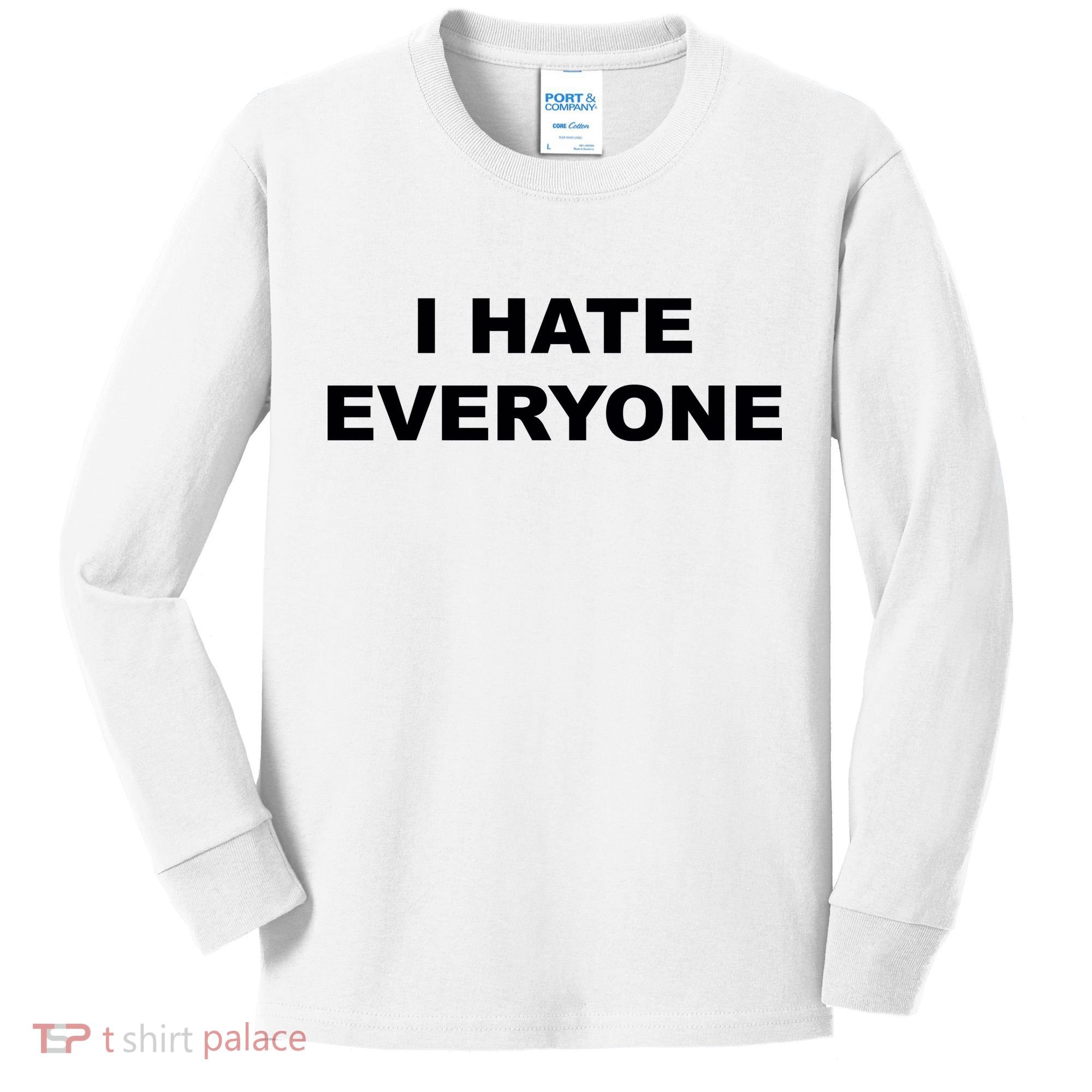 I Hate Everyone Kids Long Sleeve Shirt