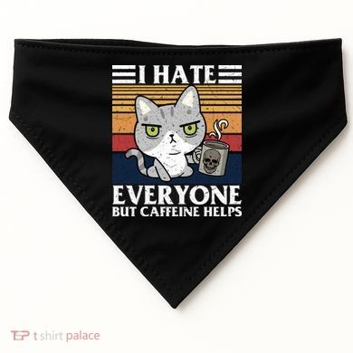 I Hate Everyone But Caffeine Helps Funny Cat USA-Made Doggie Bandana