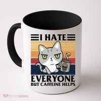 I Hate Everyone But Caffeine Helps Funny Cat Coffee Mug thumb 0